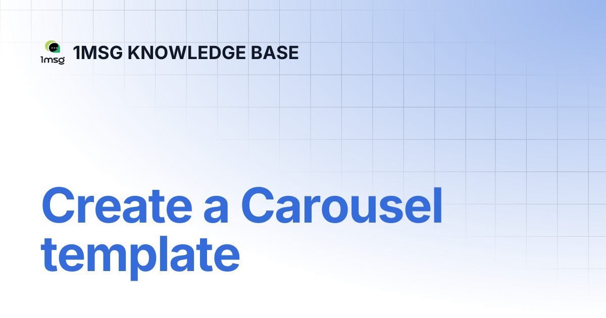 Create a Carousel template | 1MSG KNOWLEDGE BASE