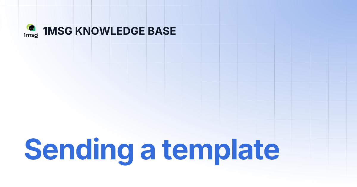 Sending a template | 1MSG KNOWLEDGE BASE