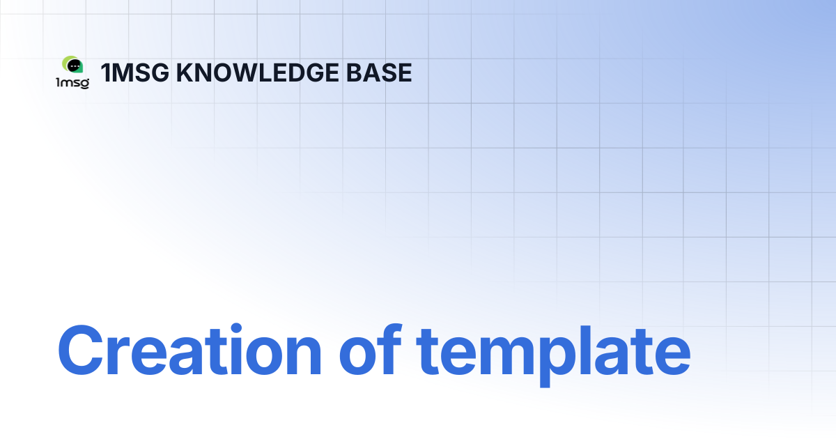 Creation of template | 1MSG KNOWLEDGE BASE