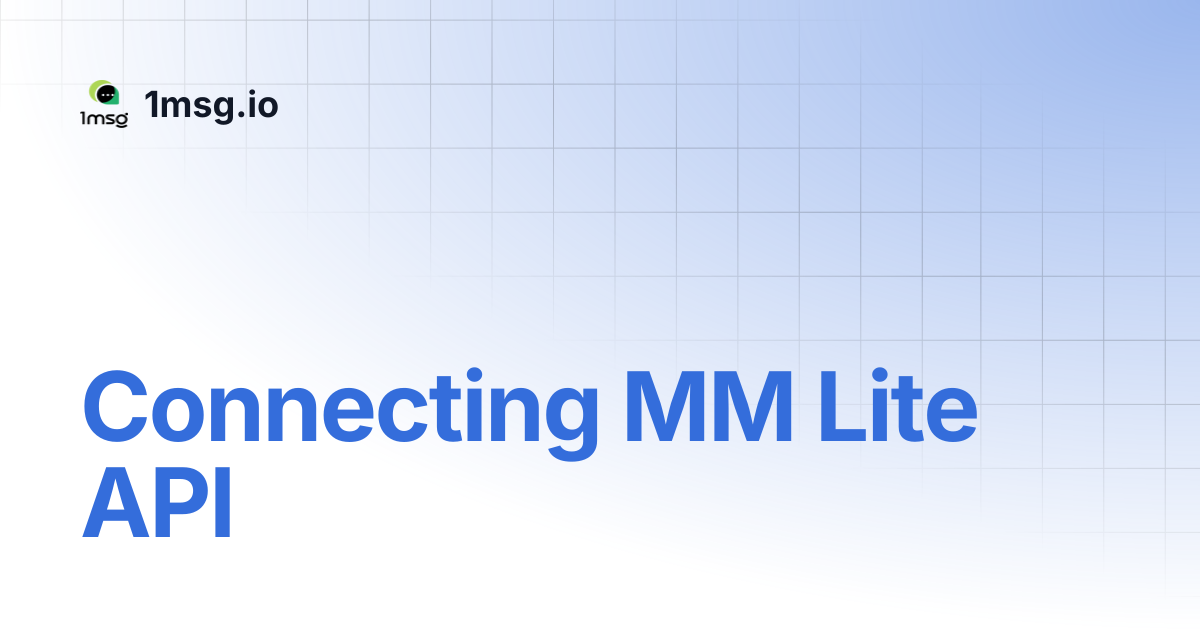 Connecting MM Lite API | 1msg.io